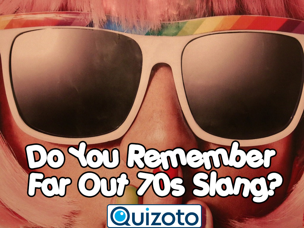 Do You Remember Far Out 70s Slang?